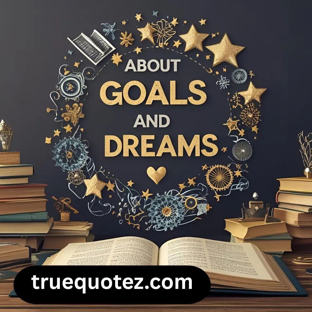 Quotes About Goals And Dreams