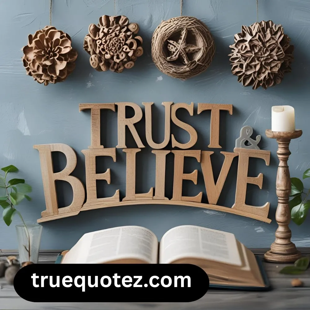 Trust and Believe Quotes