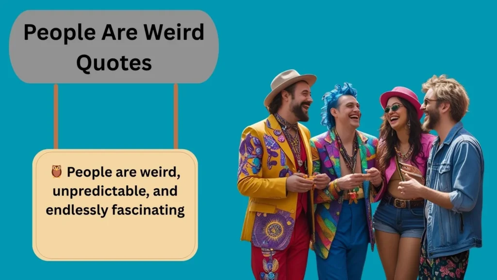 People Are Weird Quotes