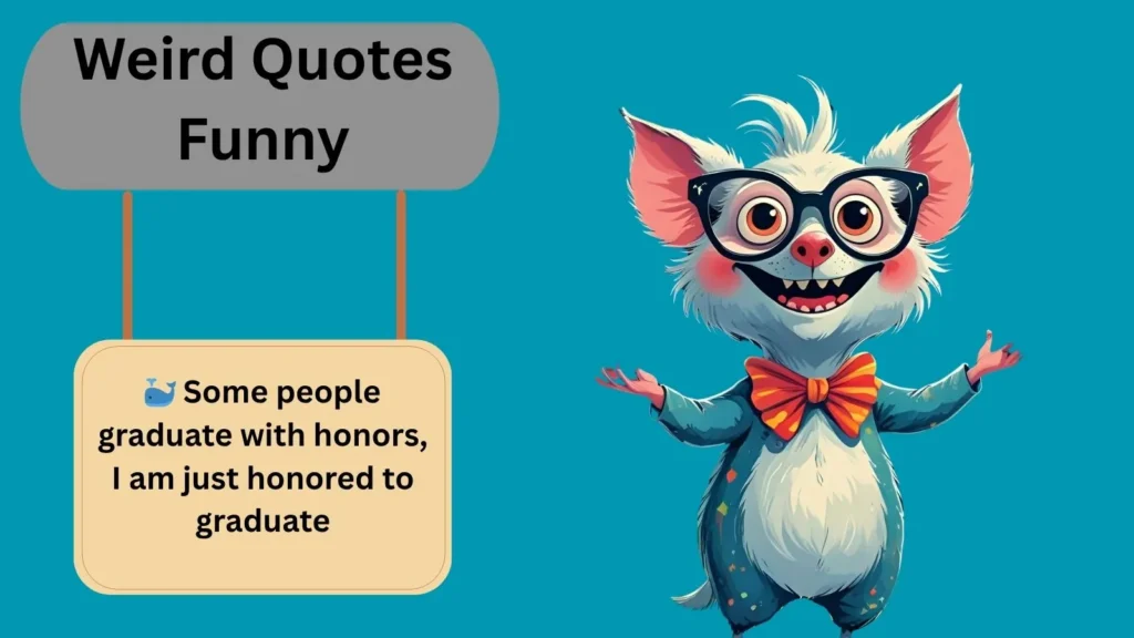 Weird Quotes Funny