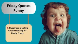 Read more about the article 400+Best Friday Quotes Funny for 2025