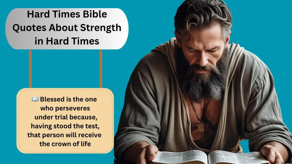 Hard Times Bible Quotes About Strength in Hard Times