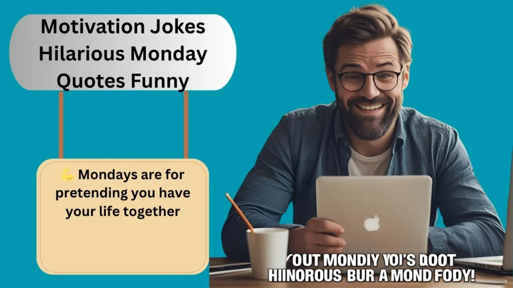 Motivation Jokes Hilarious Monday Quotes Funny