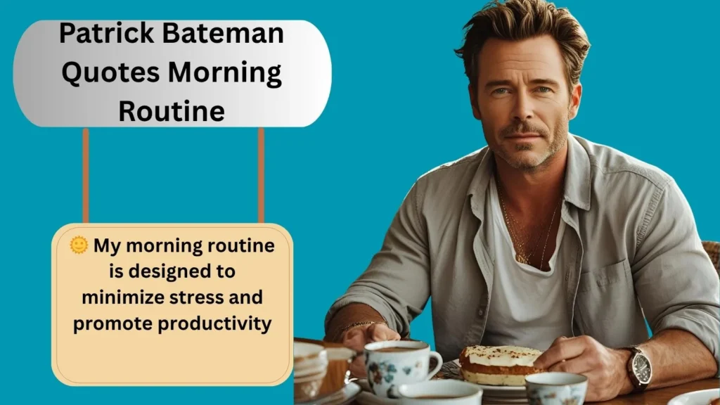 Patrick Bateman Quotes Morning Routine