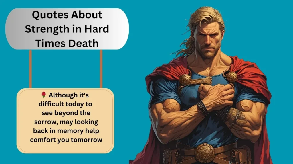 Quotes About Strength in Hard Times Death