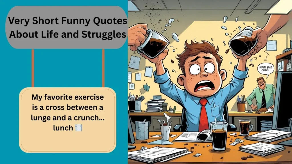 Very Short Funny Quotes About Life and Struggles
