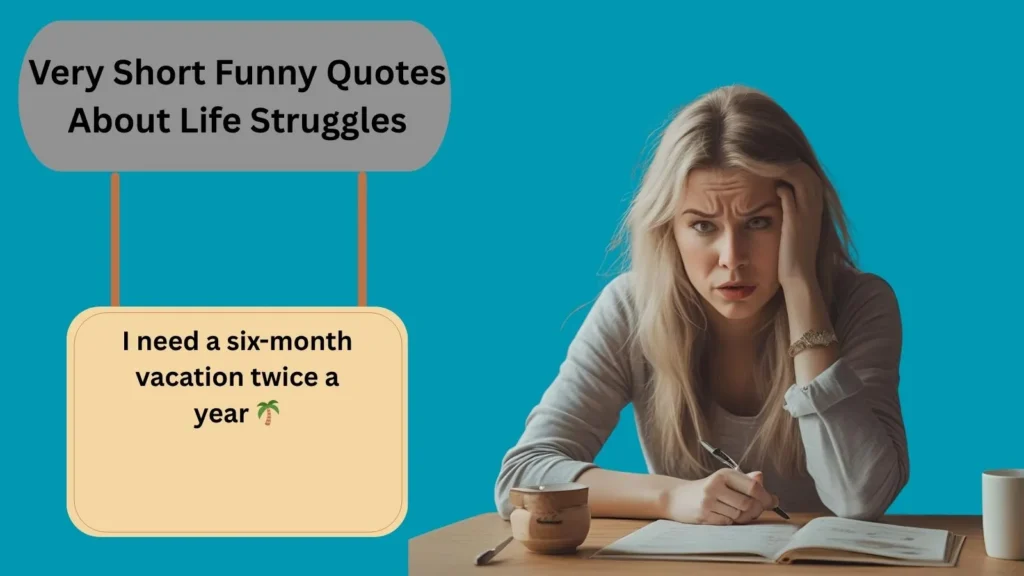 Very Short Funny Quotes About Life Struggles