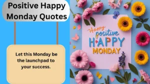 Read more about the article Top 300+ Best Positive Happy Monday Quotes for 2025