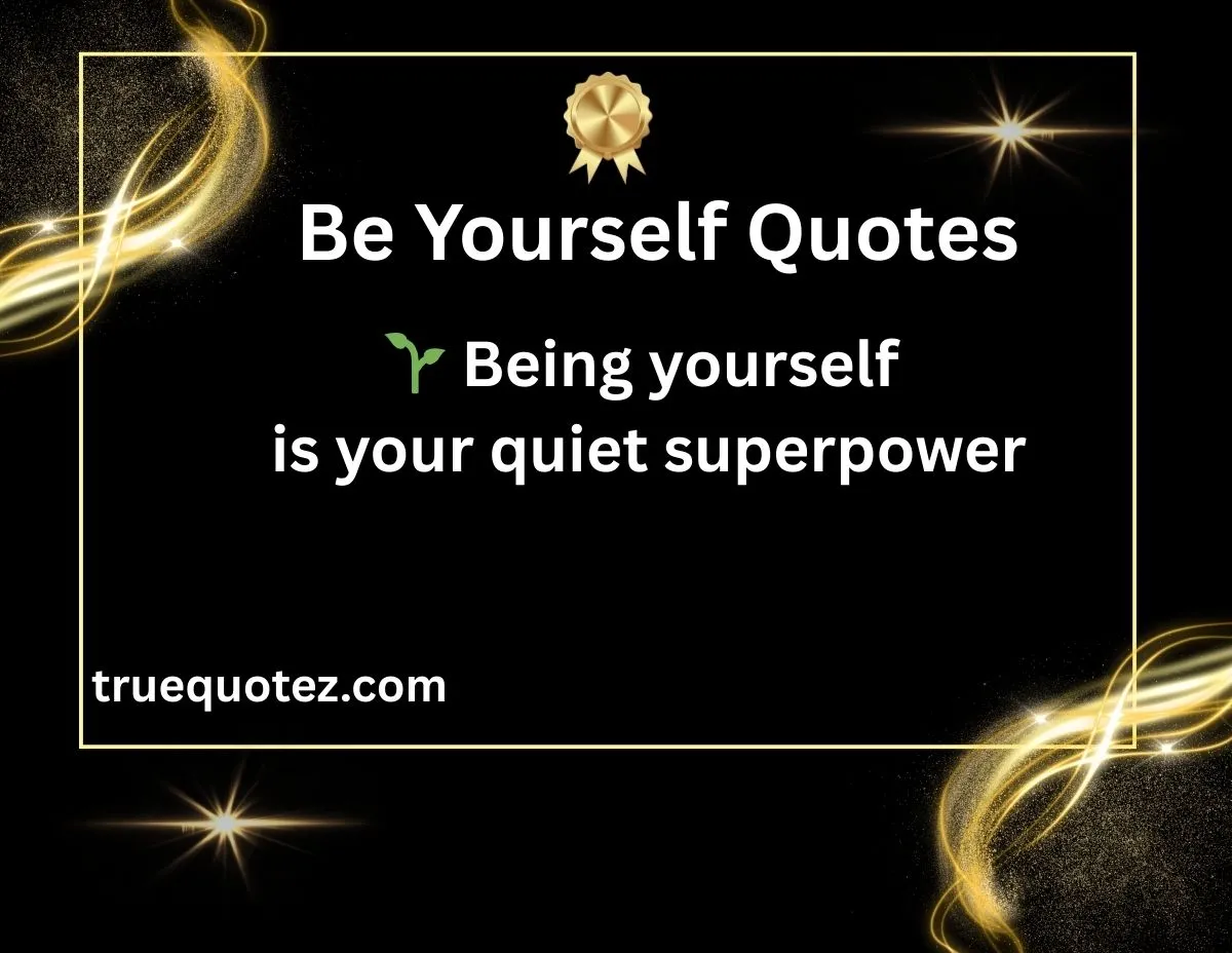 Read more about the article 121+ Be Yourself Quotes That Celebrate the Real You 🌟for 2026