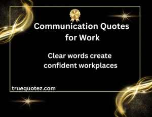 Read more about the article 54+Best Communication Quotes for Work Success for 2026