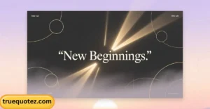 Read more about the article 112+✨ Best Quotes for New Beginnings in Life, Love, and Work for 2026